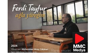 Ağla Yüreğim - Ferdi Tayfur