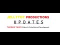 Jellytoy productions updates 1