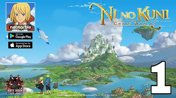 Ni No Kuni: Cross Worlds - GLOBAL LAUNCHED - Gameplay Part-1 (Android / IOS)
