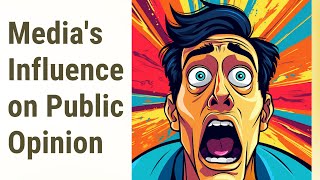 The Power of Media: Shaping Public Opinion