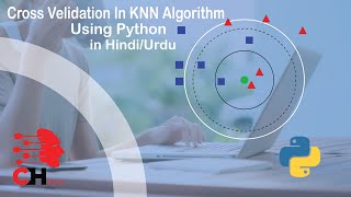 Cross-Validation using k-Nearest Neighbors In Python In Hindi/Urdu