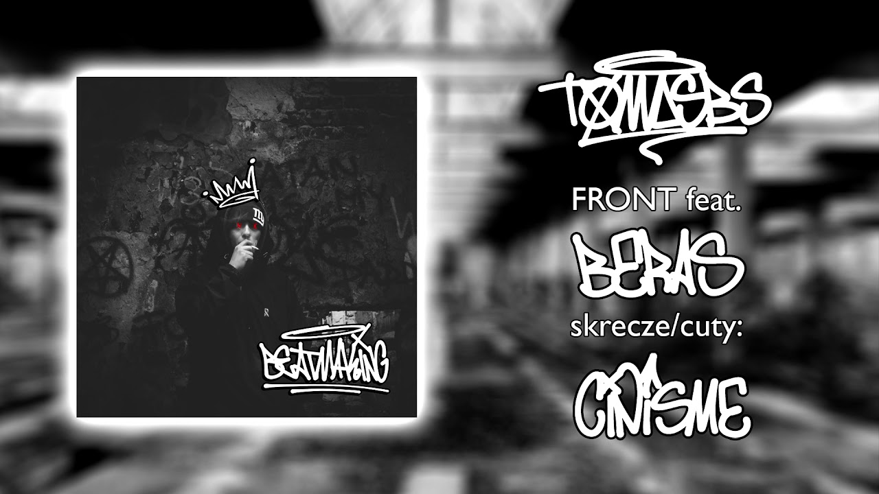 Watch TomasBS - Front feat. Beras (skrecze/cuty: Cinisme) on YouTube Watch TomasBS - Front feat. Beras (skrecze/cuty: Cinisme) on YouTube