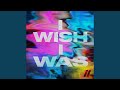I Wish I Was (Extended Mix)