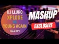 Xplode vs Young Again ( Dj Lluro Mashup ) 