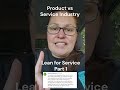 Lean in Service: Product or Manufacturing Industry vs Service Industry  #leansixsigma #service