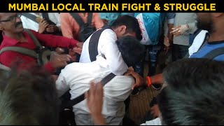 Mumbai Local Train Fight & Struggle
