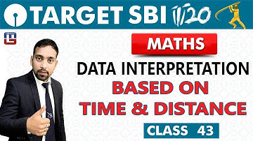 SBI Clerk Prelims 2018 | Data Interpretation | Based On Time & Distance | 10 am | Class - 43
