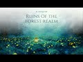 Enchanted Forest Music 🌳  Relaxing Magical Forest Music ༄ Ruins of the forest realm