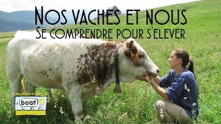 Film NOS VACHES ET NOUS, se comprendre pour s'élever