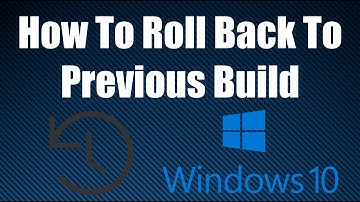 How To Roll Back To Previous Build Of Windows 10