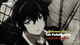 Muhammad Rifai - Tak Pedulikanku [Speed Up]