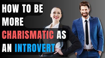 How To Be More Charismatic As An Introvert