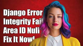 django.db.utils.IntegrityError: NOT NULL constraint failed: app.area_id
