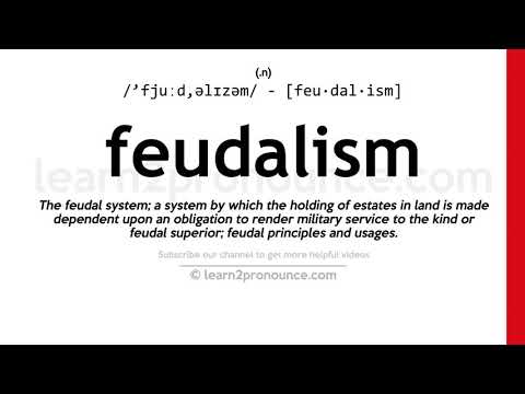 Pronunciation of Feudalism | Definition of Feudalism