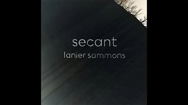 "secant" - Lanier Sammons (video by Timothy David ...
