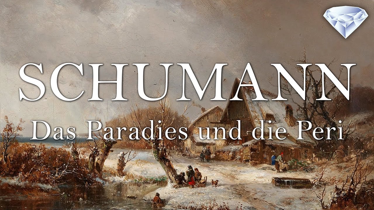 Schumann - Das Paradies und die Peri - YouTube