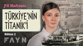 Türkiyenin Titaniki: Üsküdar Vapuru Faciası (1958) Fayn - Fil Hafızası, 2. 