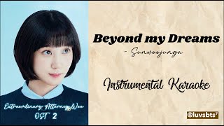 SUNWOOJUNGA 'BEYOND MY DREAMS' (Instrumental Karaoke with Lyrics) | Extraordinary Attorney Woo OST 2