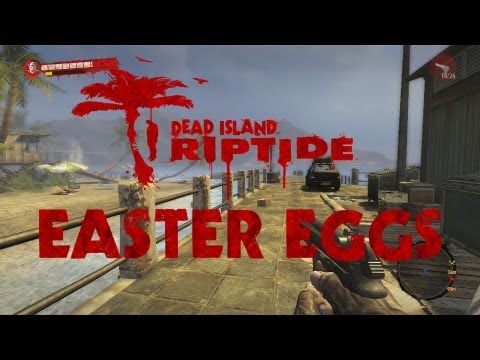 Best Easter Eggs Series - Dead Island: Riptide // Ep.47