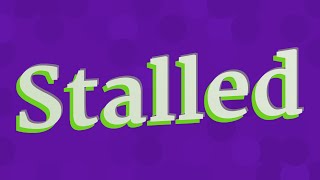 STALLED pronunciation • How to pronounce STALLED