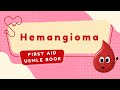 Hemangioma | Types, Pathology & Clinical Features | First Aid USMLE