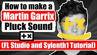 How to make a Martin Garrix Pluck Sound (FL Studio and Sylenth1 Tutorial)