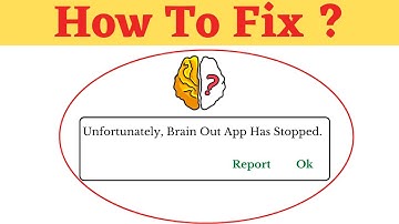 Unfortunately,Brain Out Has Stopped Error in Android - App Not Open Problem | AllTechapple