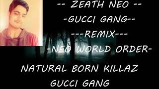 Zeath Neo - Gucci Gang Remix