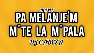 REMIX PA MELANJEM MTE LA MPALA - DJ CABEZA ATR [HIT TIKTOK 2026] #viral #youtube 