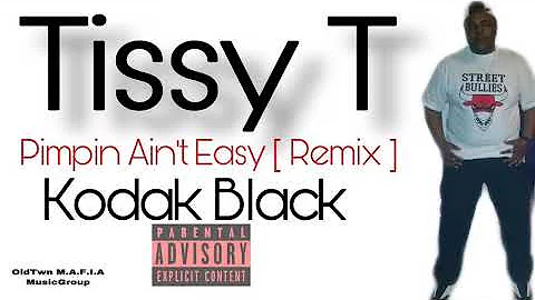 Tissy T - Pimpin Aint Easy Kodak Black (Remix)
