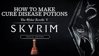 How To Make Cure Disease Potions In Skyrim