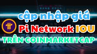 Giá Pi Network IOU trên COINMARTKETCAP #investtv #pinetwork #pi #btc #coin #crypto