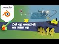 Blender #14🛠️🛠️🔥- DOEN: zet op een plek en ruim op