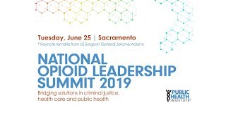 Welcome Remarks—2019 Public Health Institute National Opioid Leadership Summit