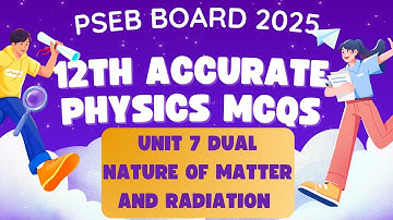 04-03-2025 PSEB 12TH PHYSICS PAPER IMP MCQS UNIT: DUAL NATURE OF MATTER AND RADIATION