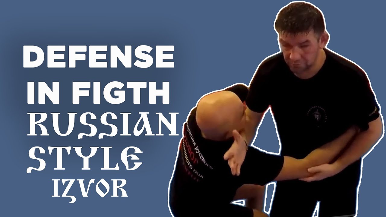 Defense in Close Range Fight self defense Russian martial art IZVOR