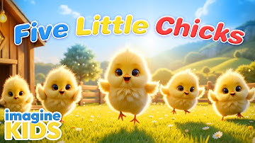 Five Little Chicks 🐤 | @ImagineSongsforKids Nursery Rhymes & Kids Songs