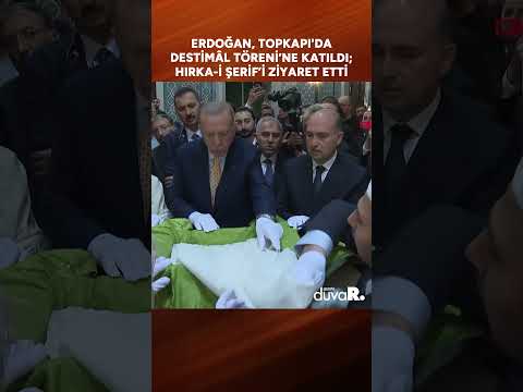 Erdoğan, Topkapı'da Destimâl Töreni’ne katıldı; Hırka-i Şerif’i ziyaret etti #shorts