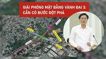 Giải phóng mặt bằng vành đai 3: Cần có bước đột phá - Góc nhìn chuyên gia  - PLO