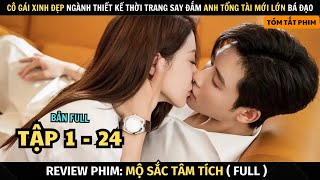 Review Phim Mộ Sắc Tâm Tích | Full Tập 1 - 24 | Tóm Tắt Phim Dusk Love | Phải Lòng Tổng Tài Mới Lớn