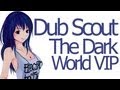 Electro - Dub Scout - The Dark World VIP
