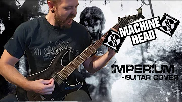 Machine Head - Imperium - Guitar Cover