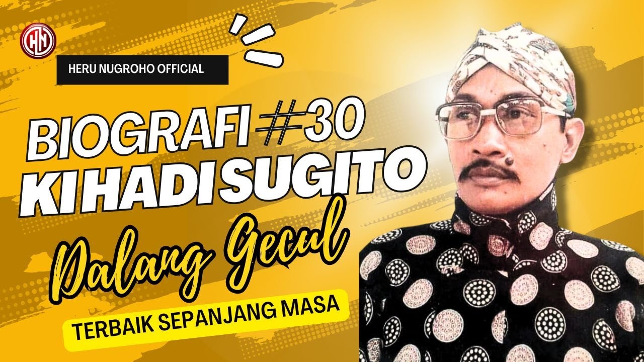 BIOGRAFI SINGKAT #30 KI HADI SUGITO - DALANG GECUL TERBAIK SEPANJANG MASA