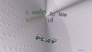 play - 5 verbs synonym to play (sentence examples)