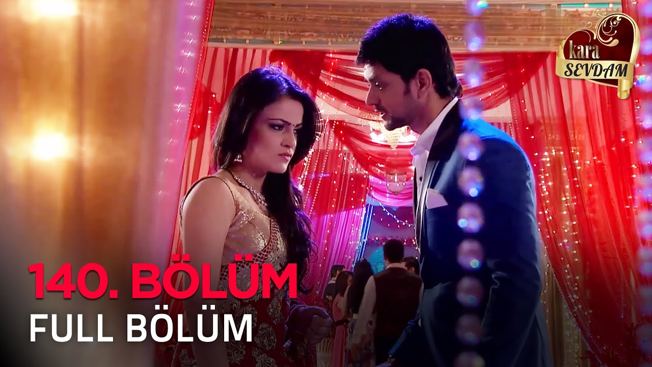 Kara Sevdam 140. Bölüm