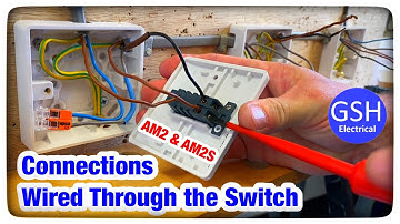 Connections Explained - Wired Through the Switch 2 Way and Intermediate AM2, AM2S & AM2E Assessment