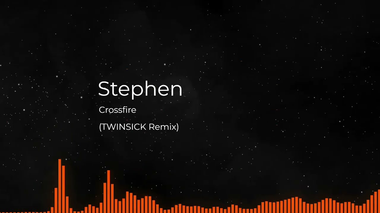 Stephen - Crossfire (TWINSICK Remix)