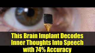 This Brain Implant Decodes Inner Thoughts Into Speech with 74% Accuracy