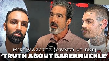 ‘WHAT IS THE TRUTH ABOUT BARE KNUCKLE BOXING?’ Owner of BKB Mike Vazquez REVEALS INCREDIBLE INSIGHT
