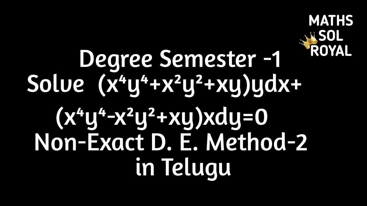 Solve (x⁴y⁴+x²y²+xy)ydx+(x⁴y⁴-x²y²+xy)xdy=0||Non-Exact Differential Equation Method-2|| in Telugu